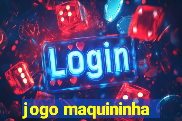 jogo maquininha